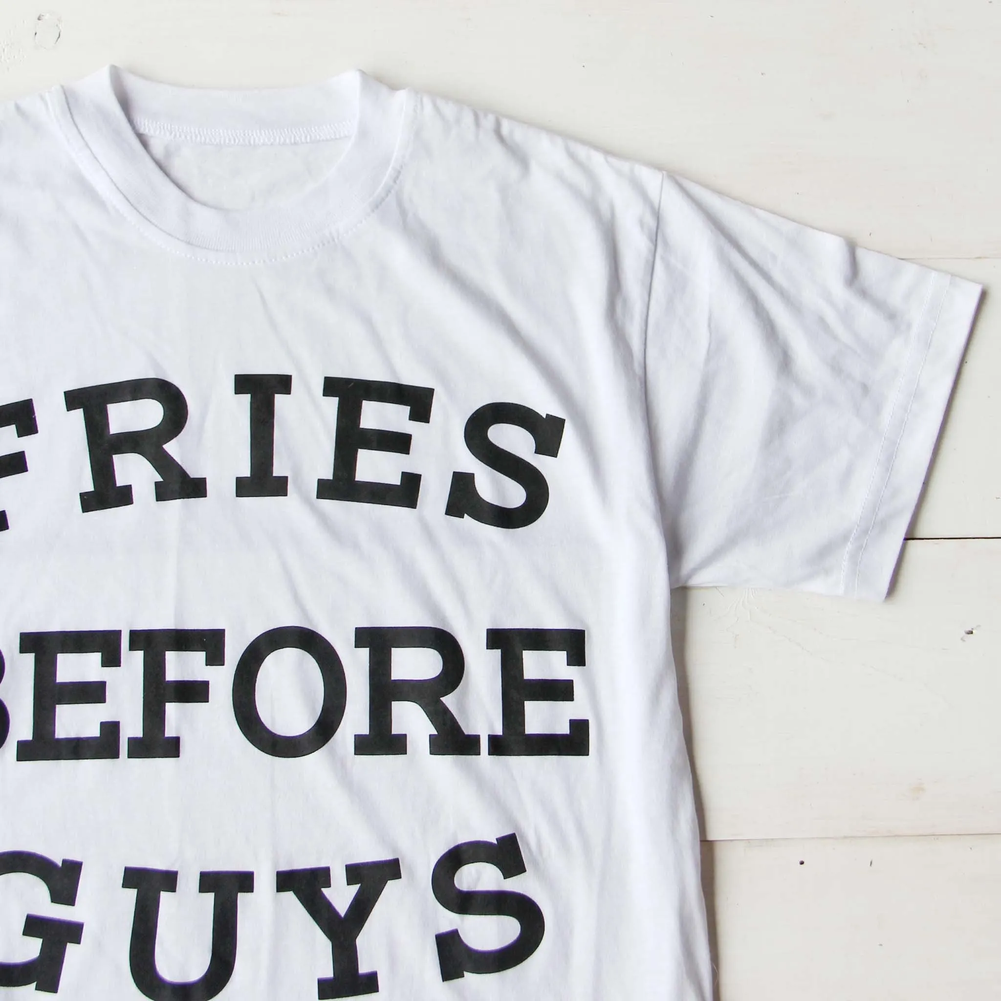 Fries Before Guys Tee