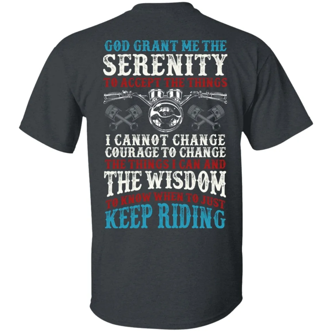 God Grant Me The Serenity Shirt