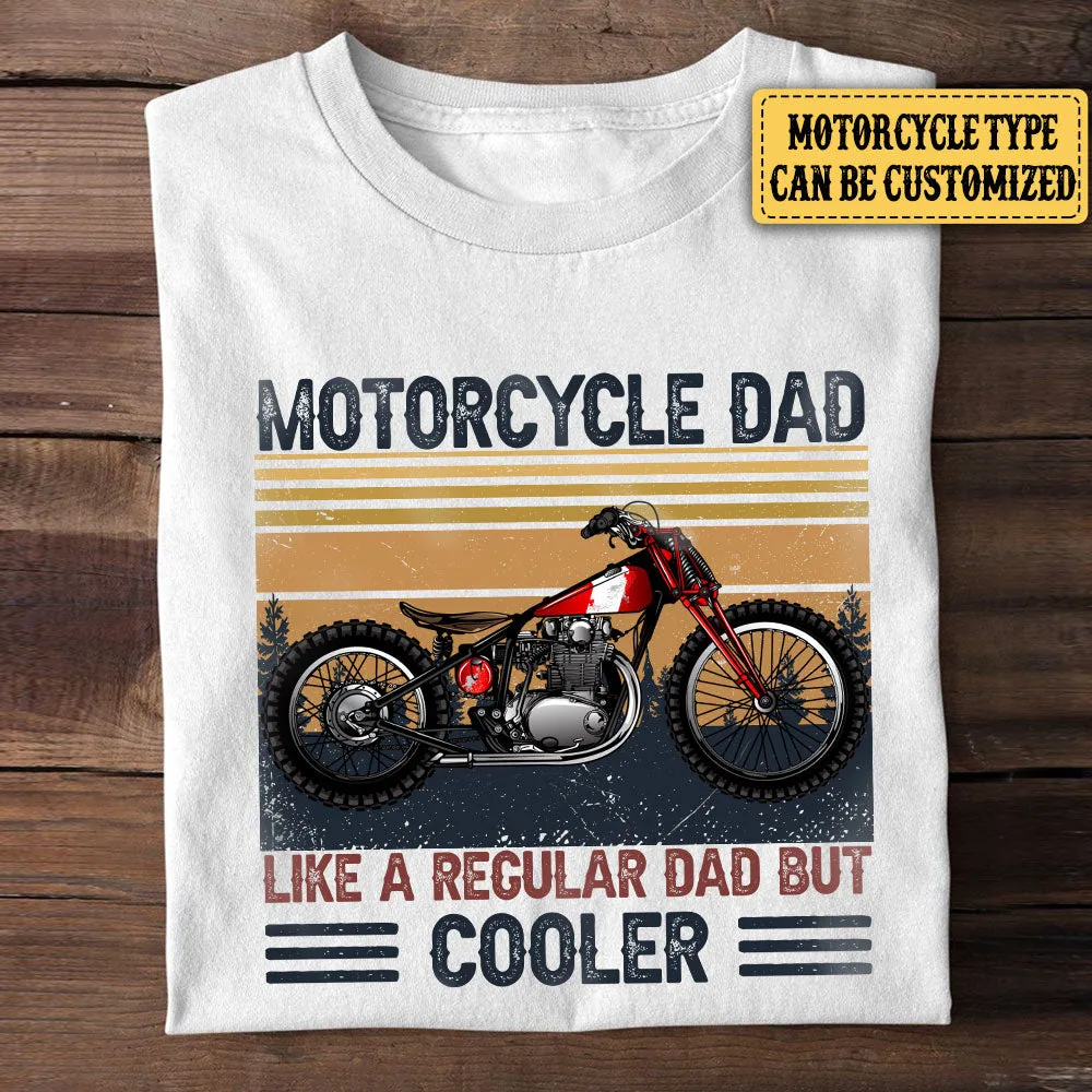 Personalized Motorcycle Dad Like A Regular Dad But Cooler Shirt