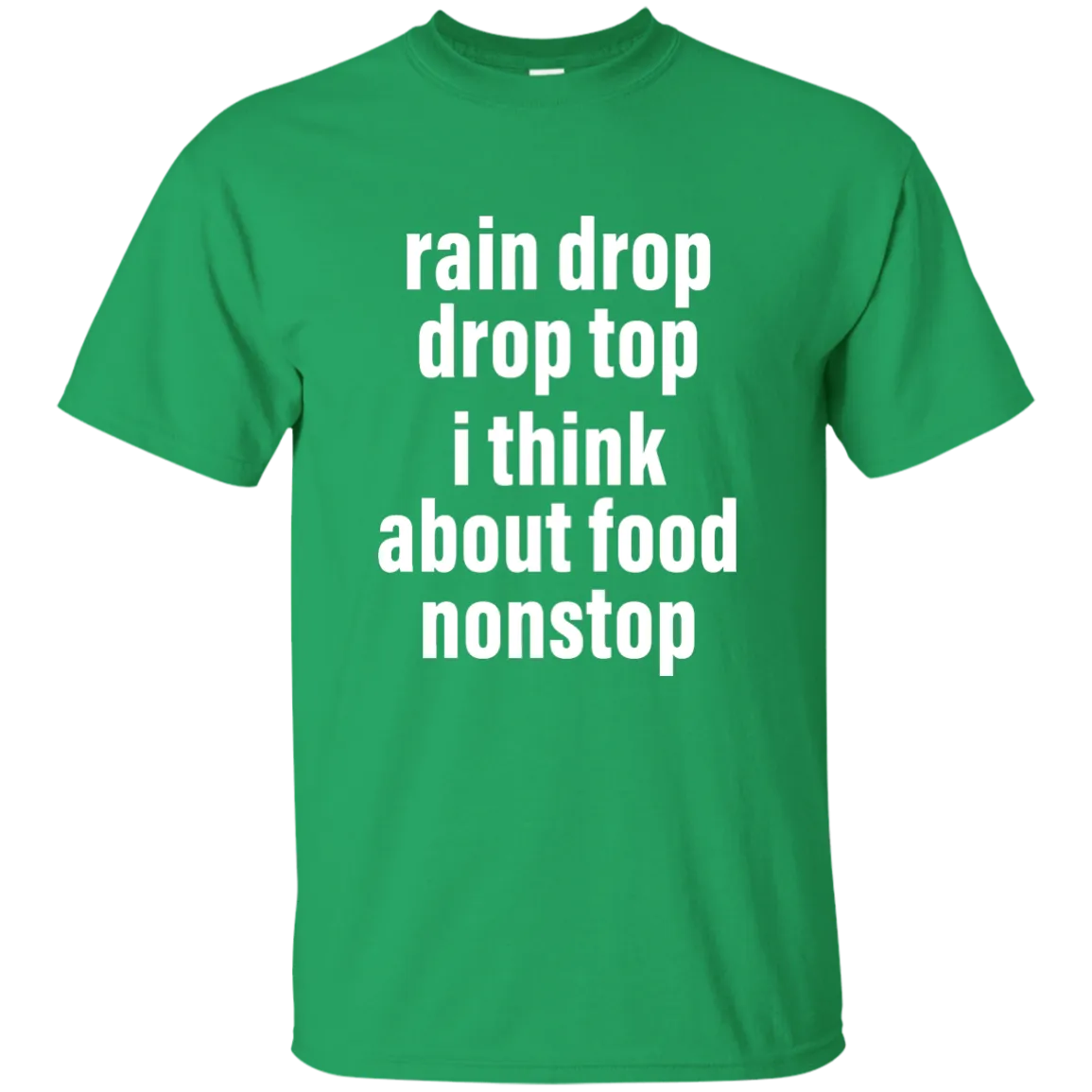 Rain drop drop top I think about food nonstop shirt