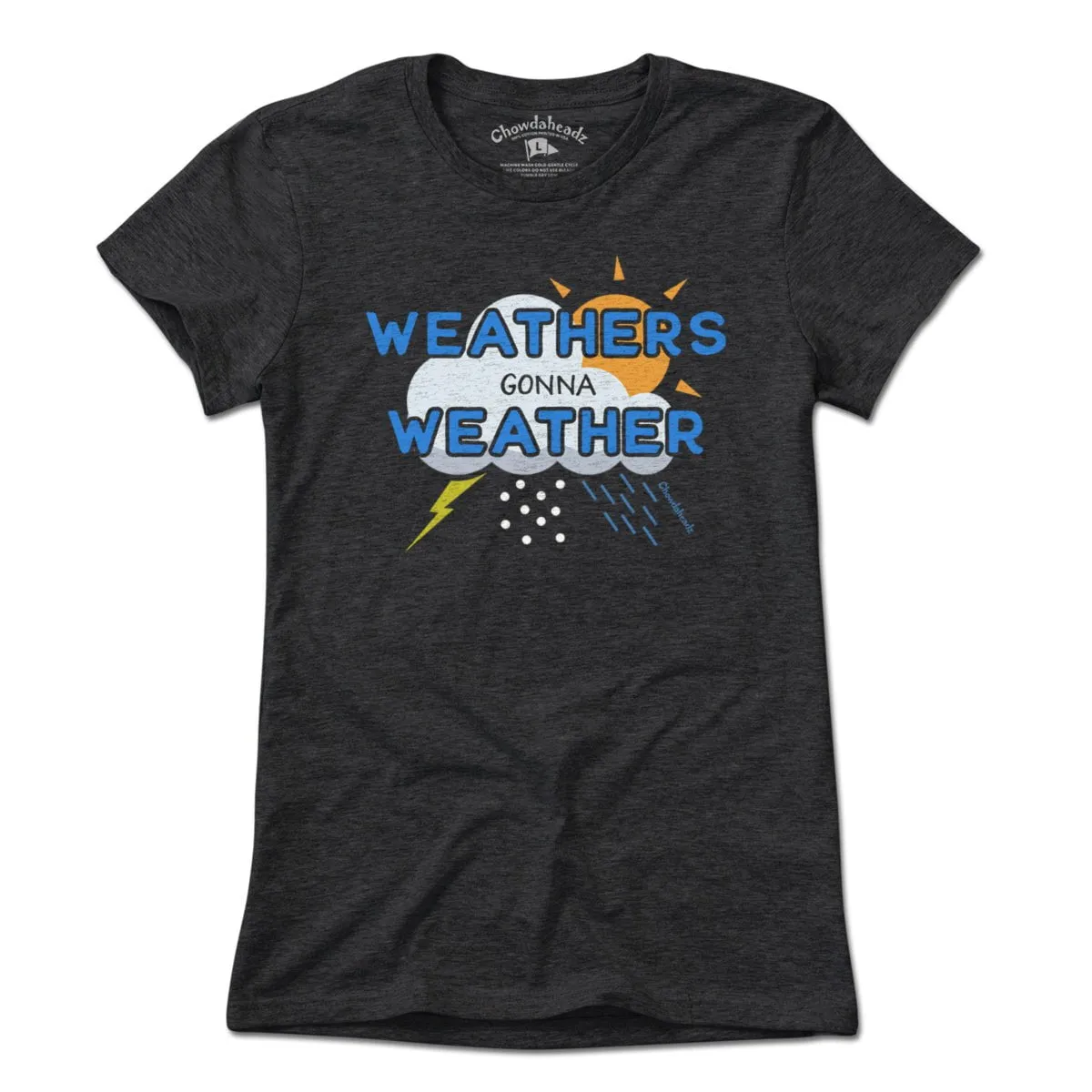 Weathers Gonna Weather T-Shirt