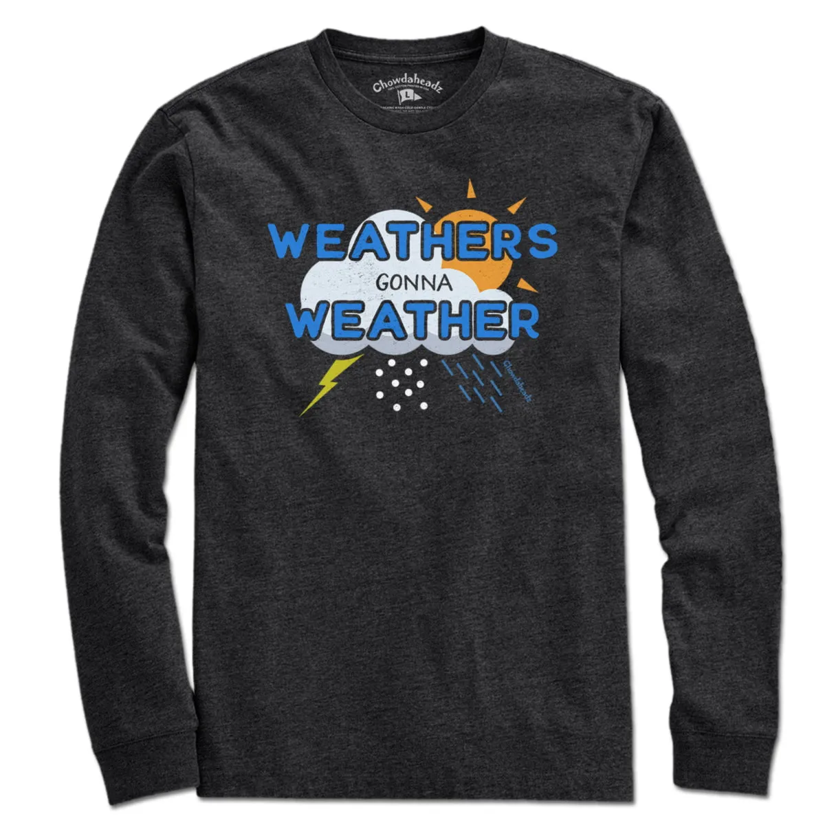 Weathers Gonna Weather T-Shirt